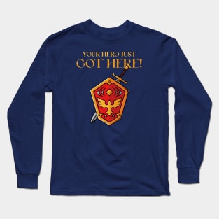 Link's Arrival: Your Hero Just Got Here Long Sleeve T-Shirt